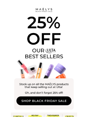 MAELYS - 25% off our Ulta best sellers