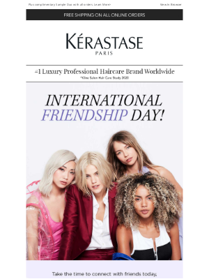 Kérastase - Hi, Friend! It's International Friendship Day!