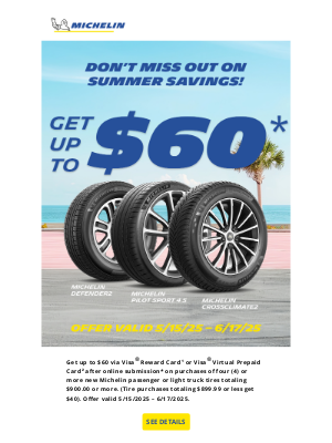 Michelin Group - Don't wait! - Get up to $60*