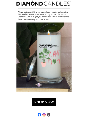 Diamond Candles - Still looking for the perfect Mother's Day gift?