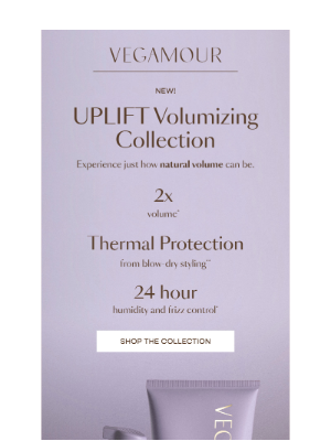 VEGAMOUR - Meet the UPLIFT Volumizing Collection 💜