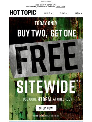 Hot Topic - It’s here! Buy 2, Get 1 FREE…TODAY ONLY