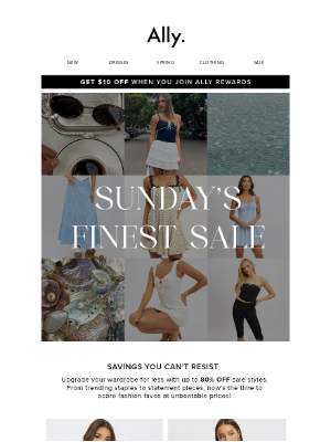 Ally Fashion - Ready For Sunday’s Finest Sale?