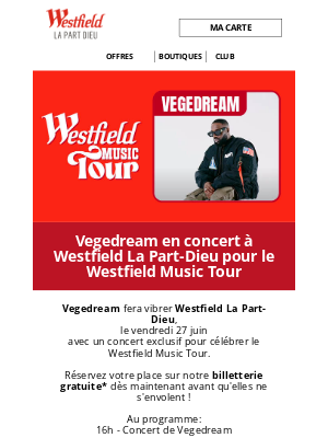 WESTFIELD LA PART-DIEU (France) - ERRATUM : Vegedream en concert le 27 juin pour le Westfield Music Tour !