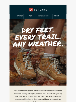 Forsake - Rain? Mud? Snow? Whatever it is, we've got it covered.