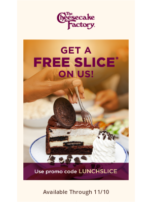 The Cheesecake Factory - Get a Free Slice of Cheesecake Before 11/10!