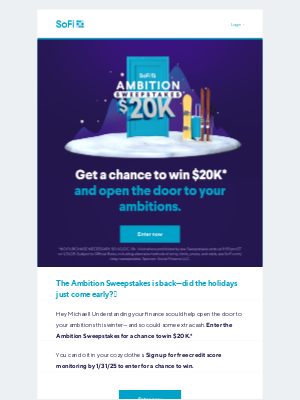 SoFi - A chance at $20K AND free credit score monitoring? Win-win.