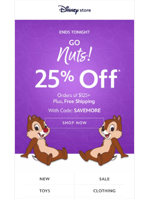 Disney - Last chance to enjoy 25% Off your $125+ purchase