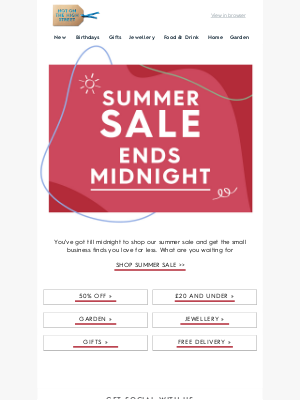 Not on the high street - Hurry! Summer sale ends midnight