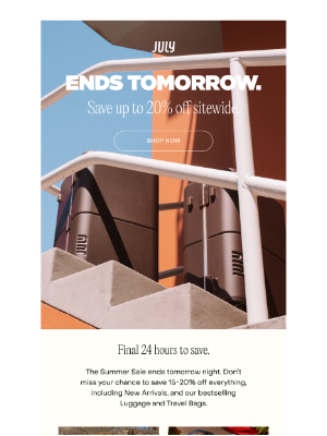 July - Ends tomorrow: Save up to 20%