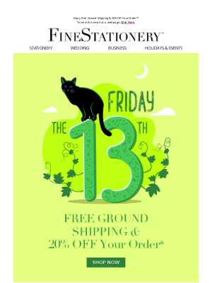 FineStationery.com - Our Friday the 13th special: Free Shipping Plus 20% Off Your Order!