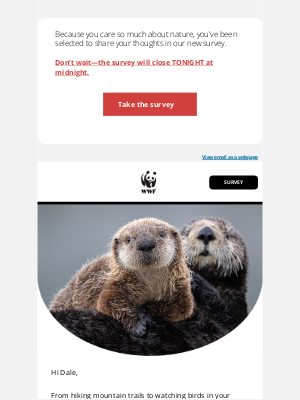 World Wildlife Fund, Inc. - [Last chance to share] Dale, we need your help!