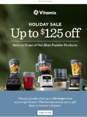 Vitamix - The Vitamix Holiday Sale Starts Now!
