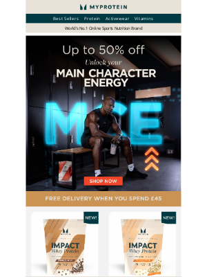 Myprotein (United Kingdom) - Unlock main character energy with up to 50% off