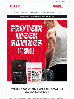 GNC - SWOLE SAVINGS: PROTEIN WEEK STARTS TODAY!