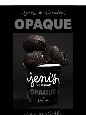 Jeni's Splendid Ice Creams - OPAQUE IS HERE