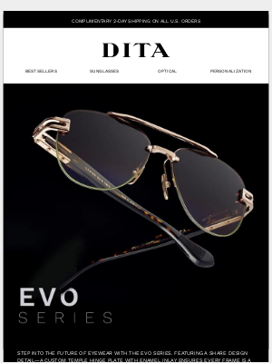 DITA Eyewear - Refined Hinges, Unmatched Elegance: The EVO Series