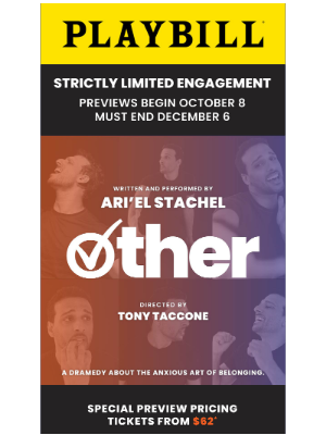 Playbill - Raw. Hilarious. Unforgettable. Ari’el Stachel’s OTHER. Previews Start October 8