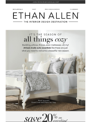 Ethan Allen - Save 20% on the bedding you love…