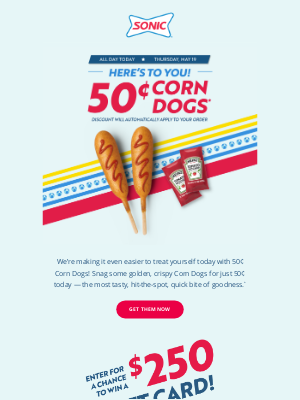 Sonic Drive-In - 50¢ Corn Dogs Today!