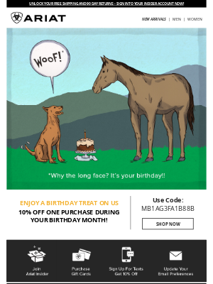 Ariat International Inc - Don't forget! Enjoy 10% OFF one purchase during your birthday month