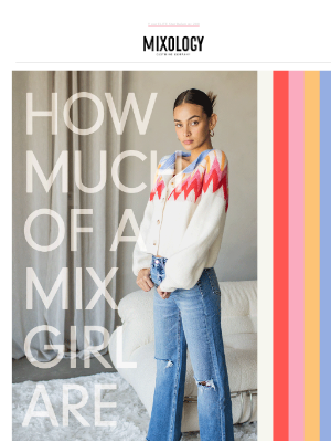 Mixology Clothing Co - How much of a Mix girl are you?