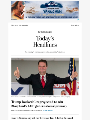 Washington Post - Wednesday's Headlines: Trump-backed Cox projected to win Maryland’s GOP gubernatorial primary