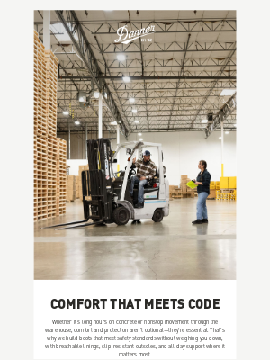 Danner - Support that shows up every shift