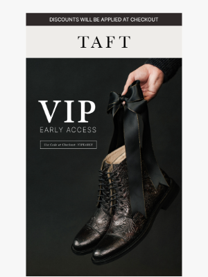 Taft - VIP Early Access Starts Now