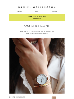 Daniel Wellington - Our Style Icons + 40% OFF