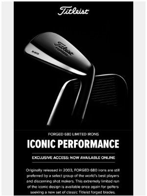 Titleist - Exclusive Access: FORGED 680 Limited Irons
