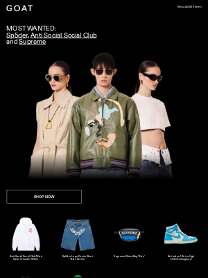 GOAT - MOST WANTED: Sp5der Hoodies, Anti Social Social Club Tees, Supreme Bags and More