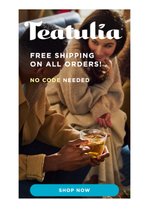 Teatulia Tea - Shipping’s On Us