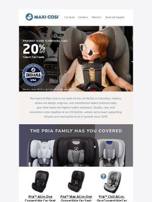 Maxi-Cosi - Enjoy 20% off select Pria Convertible Car Seats made in Indiana.