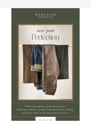 Peruvian Connection - The Pant Edit has arrived. 👖