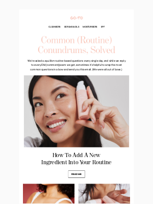 Go-To Skin Care - Routine Need Help? We’ve Got You.
