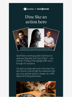 OpenTable - Dine like the stars of “Butterfly” and “Chief of War”