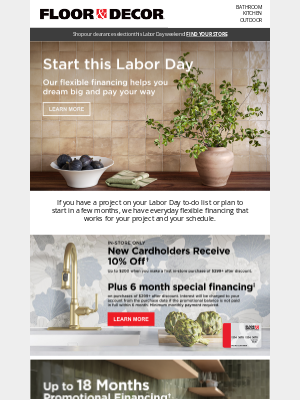 Floor And Decor - Labor Day: Start your project now with everyday special financing