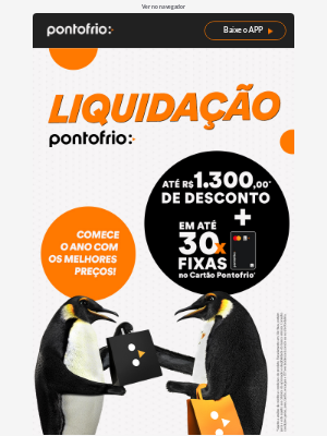 Pontofrio (Brazil) - Última chamada para a liquidação Ponto Frio! ⏰🐧