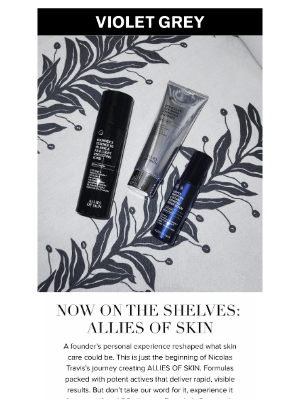 VIOLET GREY - Introducing ALLIES OF SKIN