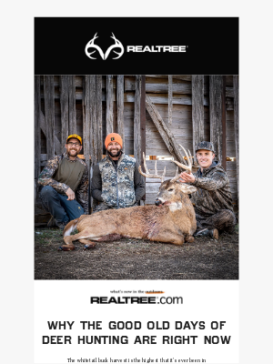 Realtree - Why The Good Old Days of Deer Hunting are Right Now