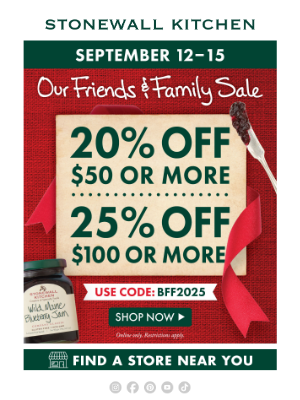 Stonewall Kitchen - Hey, Friend! Get up to 25% OFF for a Limited Time