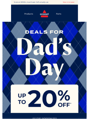BISSELL - Father's Day Deals are here! Save up to 20% off