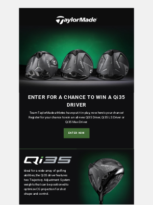 TaylorMade Golf - Enter for a Chance To Win a Qi35 Driver