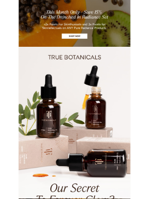 True Botanicals - Want Skin That’s Always Glowy?