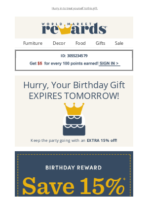 World Market - Step away from the cake. Your Birthday Coupon ends TOMORROW!