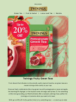 Twinings (United Kingdom) - Up To 20% Off Fruity Green Teas & Matcha Moments