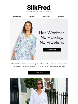 SilkFred (United Kingdom) - Hot. But not on holiday.