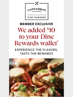 Carrabba's Italian Grill - We added $10 to your Dine Rewards wallet