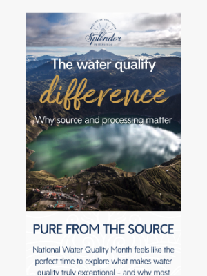 Splendor - Water quality month: the real differences